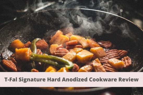 T-Fal Signature Hard Anodized Cookware Review